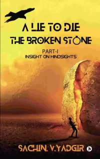 The Broken Stone: Part I - Insight on Hindsights (A Lie To Die #1)