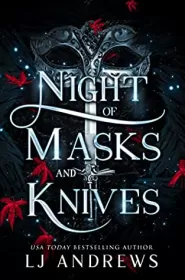 Night of Masks and Knives (The Broken Kingdoms #4) by LJ Andrews Night of Masks and Knives (The Broken Kingdoms #4)