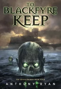 To Blackfyre Keep (The Seven Swords #4)