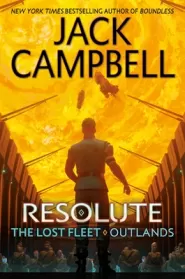 Resolute (The Lost Fleet: Outlands #2)