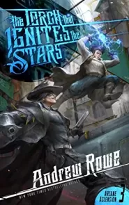 The Torch that Ignites the Stars (Arcane Ascension #3)