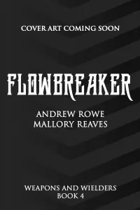 Flowbreaker (Weapons and Wielders #4)