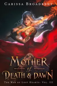 Mother of Death and Dawn (The War of Lost Hearts #3)