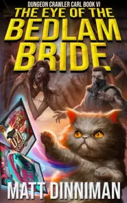 The Eye of the Bedlam Bride (Dungeon Crawler Carl #6)
