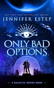 Only Bad Options (Galactic Bonds #1)