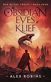 The Obsidian Eyes of Klief (War of the Twelve #4)