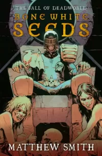 Bone White Seeds (Fall of Deadworld #2)