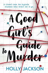 A Good Girl's Guide to Murder (A Good Girl's Guide to Murder #1)