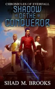 Shadow of the Conqueror (Chronicles of Everfall #1)