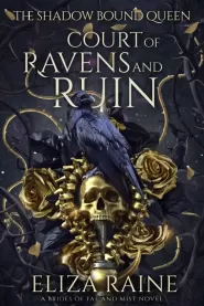 Court of Ravens and Ruin (The Shadow Bound Queen #1)