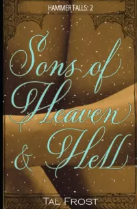 Sons of Heaven & Hell (Hammer Falls #2)