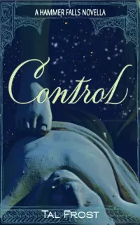 Control: A Hammer Falls Novella (Hammer Falls #2.5)