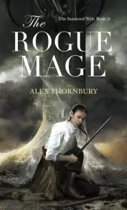 The Rogue Mage (The Sundered Web #2)