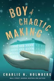 Boy of Chaotic Making (Whimbrel House #3)