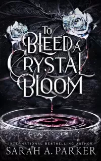 To Bleed a Crystal Bloom (Crystal Bloom #1)