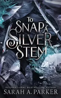 To Snap a Silver Stem (Crystal Bloom #2)