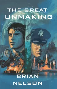 The Great Unmaking (The Course of Empire #3) by Brian Nelson The Great Unmaking (The Course of Empire #3)