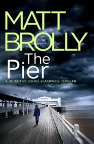 The Pier (Detective Inspector Louise Blackwell #5)