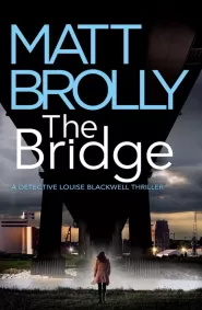 The Bridge (Detective Inspector Louise Blackwell #6)