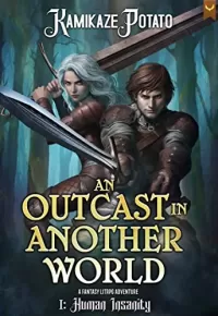 Human Insanity (An Outcast In Another World #1)