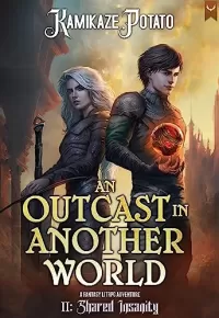 Shared Insanity (An Outcast In Another World #2)