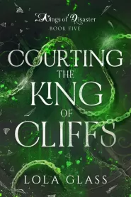 Courting the King of Cliffs (Kings of Disaster #5)
