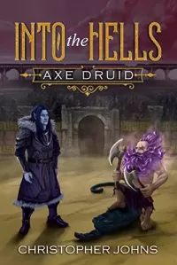 Into the Hells (Axe Druid #3)