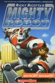 Ricky Ricotta's Mighty Robot (Mighty Robot #1)