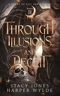 Through Illusions and Deceit (A Court of Gilt and Shadow #2)