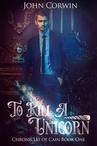 To Kill a Unicorn (Chronicles of Cain #1)