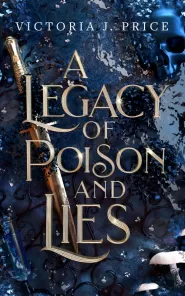 A Legacy of Poison and Lies (A Legacy of Storms and Starlight #2)