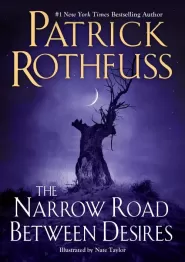 The Narrow Road Between Desires (The Kingkiller Chronicle #2.6)