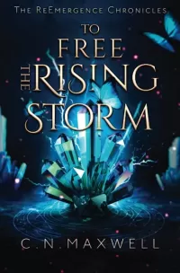 To Free the Rising Storm (The ReEmergence Chronicles #1)