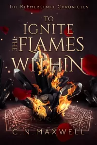 To Ignite the Flames Within (The ReEmergence Chronicles #2)