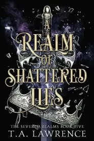 A Realm of Shattered Lies (The Severed Realms #5)
