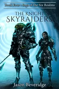 The Knight Skyraiders (Saga of Six Realms #4)