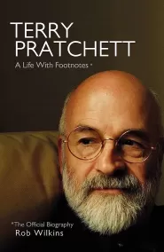 Terry Pratchett: A Life with Footnotes: The Official Biography