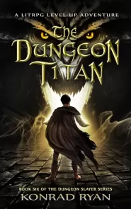 The Dungeon Titan (The Dungeon Slayer #6)