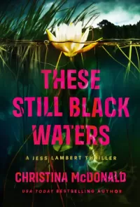 These Still Black Waters (Jess Lambert #1)