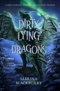 Dirty Lying Dragons (The Enchanted Fates #2)