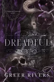Dreadful (Tattered Curtain #3) by Greer Rivers Dreadful (Tattered Curtain #3)