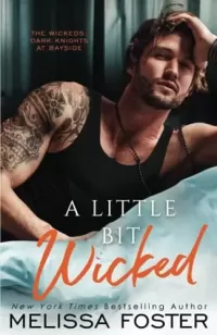 A Little Bit Wicked (The Wickeds: Dark Knights at Bayside #1)