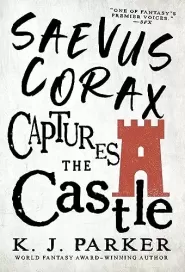 Saevus Corax Captures the Castle (The Corax Trilogy #2)