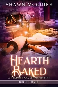 Hearth Baked (Hearth & Cauldron Mysteries #3)