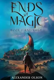 Antimage (Ends of Magic #1) by Alexander Olson Antimage (Ends of Magic #1)