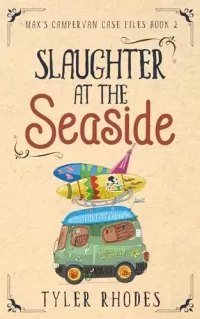 Slaughter at the Seaside (Max's Campervan Case Files #2)