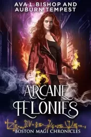 Arcane Felonies (Boston Magi Chronicles #3)