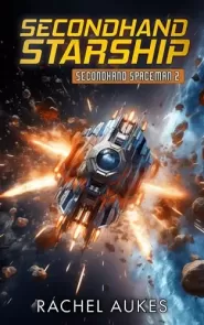 Secondhand Starship (Secondhand Spaceman #2)