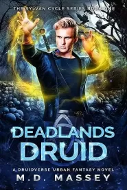 Deadlands Druid (The Sylvan Cycle Series #1)