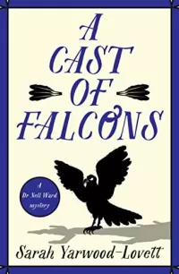 A Cast of Falcons (Dr Nell Ward Mysteries #2)